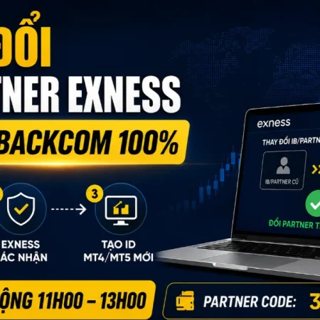 Cách đổi IB/Partner Exness để nhận Backcom 100%